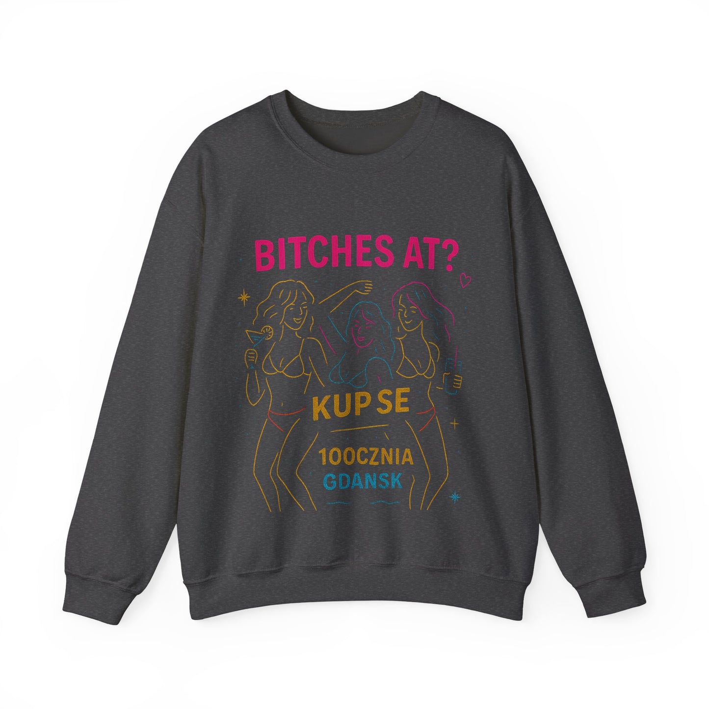 Bluza unisex z grafiką Kup Se Bi*ches at? – klasyczny crewneck i miejski styl