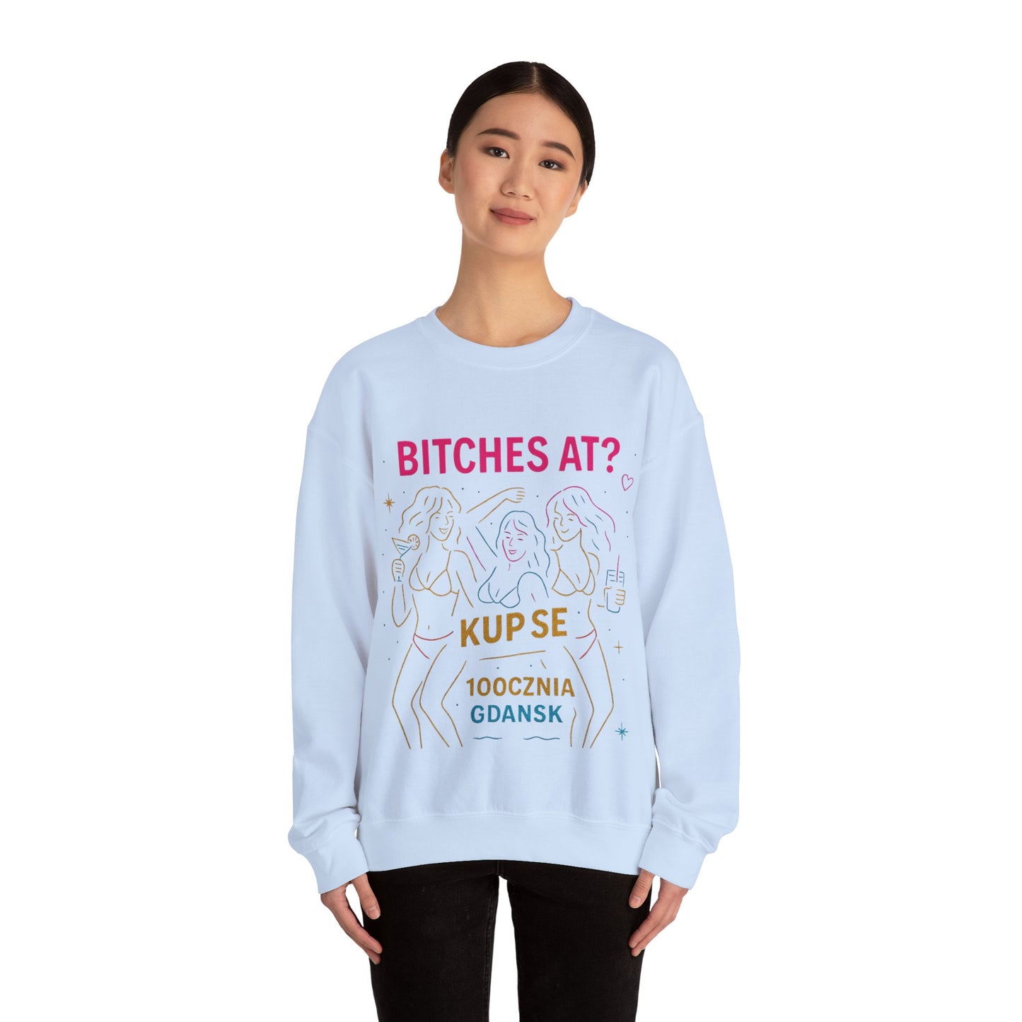 Bluza unisex z grafiką Kup Se Bi*ches at? – klasyczny crewneck i miejski styl