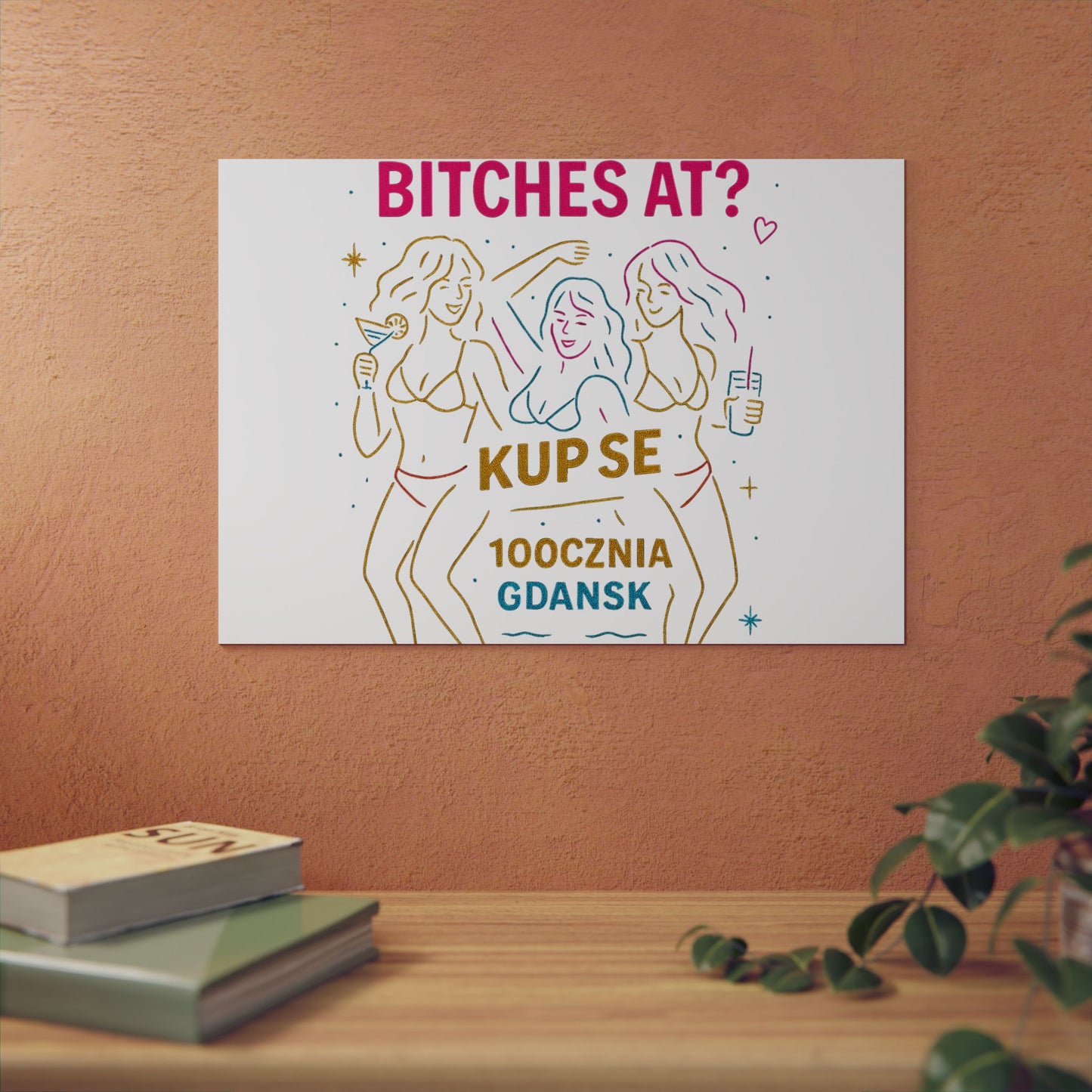 Obraz na panelu aluminiowym Bi*ches at? – trwały wydruk w stylu Kup Se
