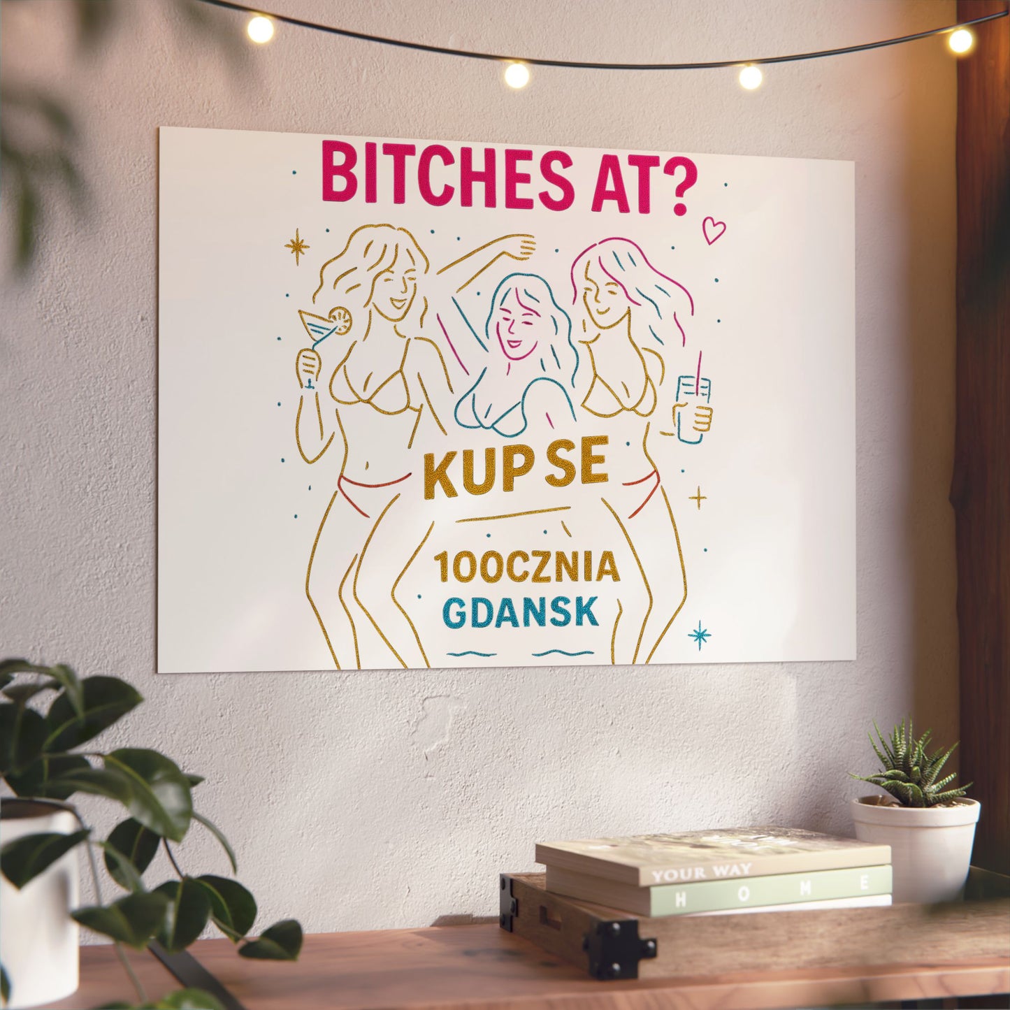 Obraz na panelu aluminiowym Bi*ches at? – trwały wydruk w stylu Kup Se