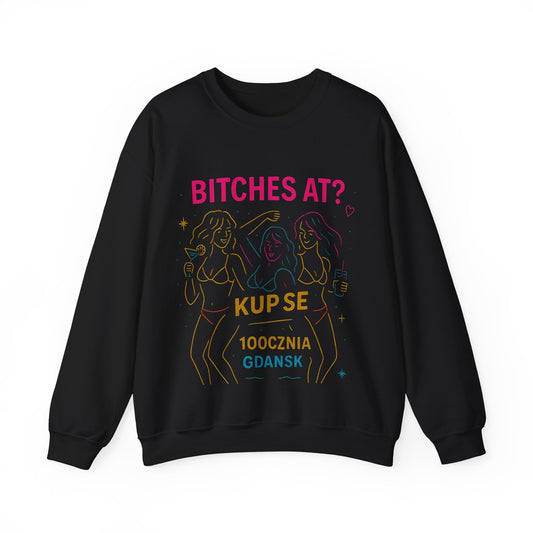 Bluza unisex z grafiką Kup Se Bi*ches at? – klasyczny crewneck i miejski styl