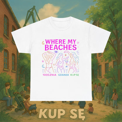 KupSe Where My Beaches Style t-shirt - Unisex Heavy Cotton Tee