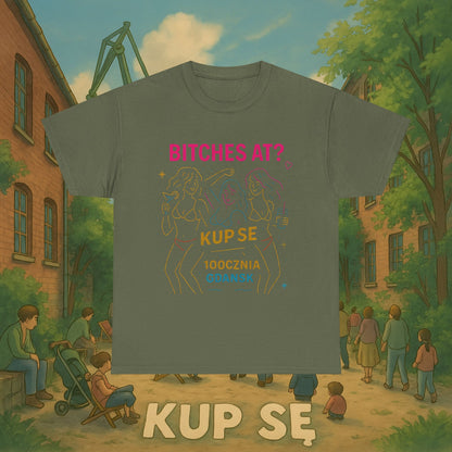 KupSe Bitches at? Style t-shirt - Unisex Heavy Cotton Tee