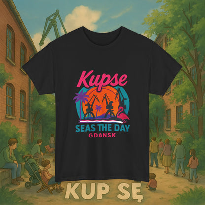 KupSe Seas The Day Style t-shirt - Unisex Heavy Cotton Tee